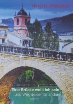 Cover Eine Brücke wollt ich sein ... und Wegweiser für andere