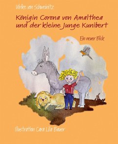 Königin Corona von Amalthea und der kleine Junge Kunibert - Schweinitz, Ulrike von