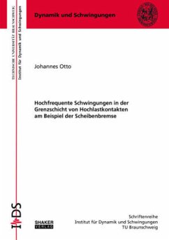 Hochfrequente Schwingungen in der Grenzschicht von Hochlastkontakten am Beispiel der Scheibenbremse - Otto, Johannes
