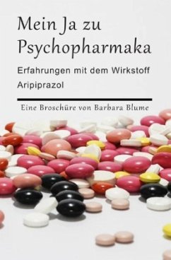 Mein Ja zu Psychopharmaka - Blume, Barbara