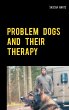 Problem Dogs and Their Therapy - Bild 1