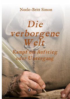 Die verborgene Welt - Kampf um Aufstieg oder Untergang - Simon, Neele-Britt