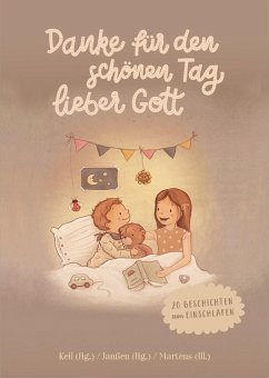 Danke für den schönen Tag, lieber Gott - Verena Keil, Ellen Martens, Lisa Janßen