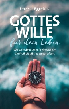 Gottes Wille für dein Leben - Eggerichs, Emerson