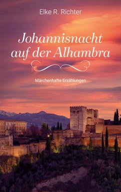 Johannisnacht auf der Alhambra - Richter, Elke R.