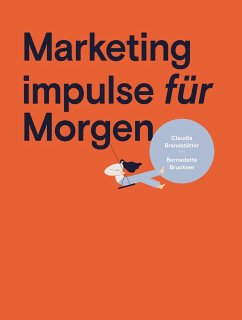 Marketing impulse für Morgen - Claudia Brandstätter, Mag.a;Bruckner, Bernadette