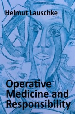 Operative Medicine and Responsibility - Lauschke, Helmut