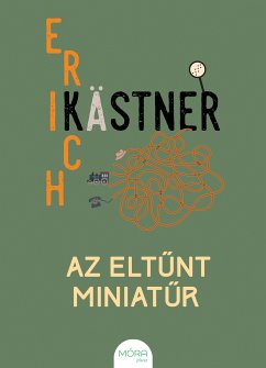 Az eltűnt miniatűr (eBook, ePUB) - Kästner, Erich