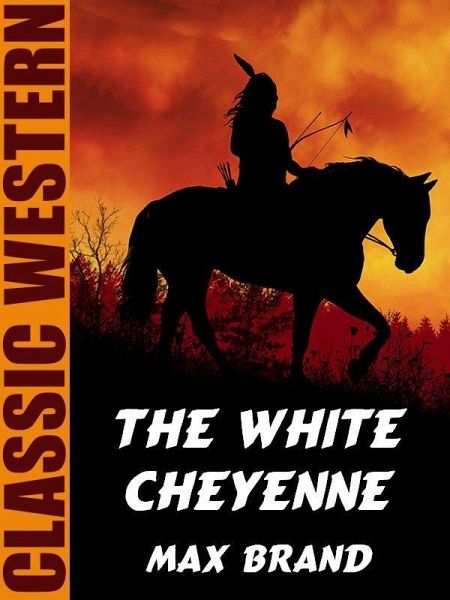 The White Cheyenne (eBook, ePUB) The White Cheyenne (eBook, ePUB)