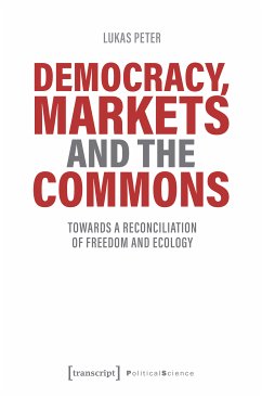 Democracy, Markets and the Commons (eBook, PDF) - Peter, Lukas