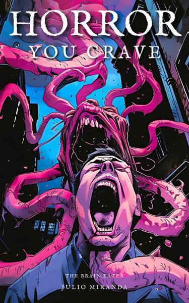 Horror You Crave: The Brain Eater (eBook, ePUB) Horror You Crave: The Brain Eater (eBook, ePUB)