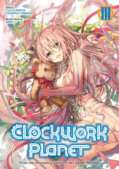 Clockwork Planet: Volume 3 (eBook, ePUB) - Kamiya, Yuu; Himana, Tsubaki