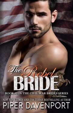 The Rebel Bride (Civil War Brides Series, #5) (eBook, ePUB) - Davenport, Piper