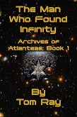 The Man Who Found Infinity (Archives of Atlanteas, #1) (eBook, ePUB)