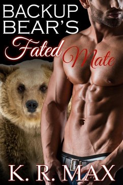 Backup Bear's Fated Mate (Haven Bear Shifters, #4) (eBook, ePUB) - Max, K. R.