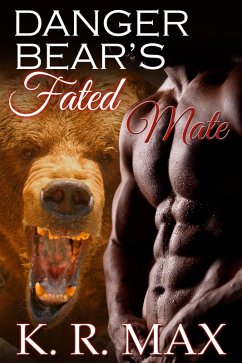Danger Bear's Fated Mate (Haven Bear Shifters, #5) (eBook, ePUB) - Max, K. R.