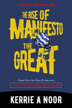 The Rise Of Manifesto The Great (Planet Hy Man, #0.1) (eBook, ePUB) - Noor, Kerrie