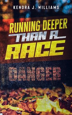 Running Deeper Than A Race (eBook, ePUB) - Williams, Kendra J.