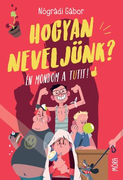 Hogyan neveljünk? (eBook, ePUB) - Nógrádi, Gábor