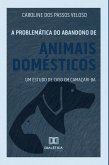 A problemática do abandono de animais domésticos (eBook, ePUB)
