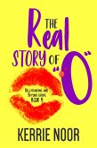 The Real Story Of O (Bellydancing and Beyond, #5) (eBook, ePUB) The Real Story Of O (Bellydancing and Beyond, #5) (eBook, ePUB)