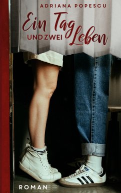 Ein Tag und zwei Leben (eBook, ePUB) - Popescu, Adriana