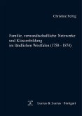 Familie, verwandtschaftliche Netzwerke und Klassenbildung im ländlichen Westfalen (1750-1874) (eBook, PDF)