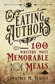 Eating Authors: One Hundred Writers' MostMemorableMeals (eBook, ePUB)