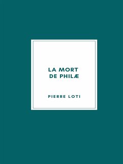 La mort de Philæ (eBook, ePUB) - Loti, Pierre
