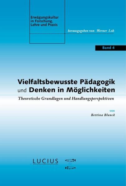 Vielfaltsbewusste Pädagogik und Denken in Möglichkeiten (eBook, PDF)