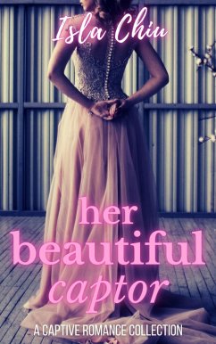Cover Her Beautiful Captor: A Captive Romance Collection (eBook, ePUB)