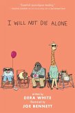 I Will Not Die Alone (eBook, ePUB)