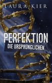 Perfektion - Die Ursprünglichen (eBook, ePUB)