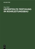 Unterteilte Fertigung im Rohrleitungsbau (eBook, PDF)