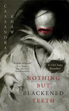 Nothing But Blackened Teeth (eBook, ePUB) - Khaw, Cassandra