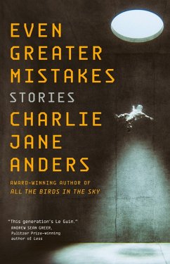 Even Greater Mistakes (eBook, ePUB) - Anders, Charlie Jane