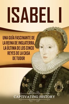 Isabel I (eBook, ePUB) - History, Captivating