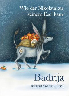 Badrija - Wie der Nikolaus zu seinem Esel kam - Vonzun-Annen, Rebecca