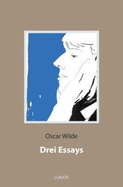 Drei Essays - Wilde, Oscar