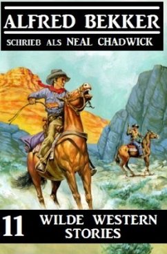 11 wilde Western Stories - Bekker, Alfred