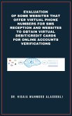 Evaluation of Some Websites that Offer Virtual Phone Numbers for SMS Reception and Websites to Obtain Virtual Debit/Credit Cards for Online Accounts Verifications (eBook, ePUB)