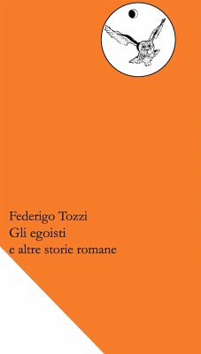 Gli egoisti e altre storie romane (eBook, ePUB) - Tozzi, Federigo