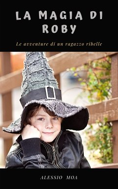 La magia di Roby (eBook, ePUB) - Moa, Alessio