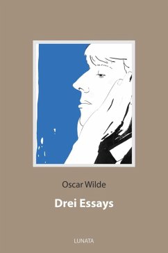 Drei Essays (eBook, ePUB) - Wilde, Oscar