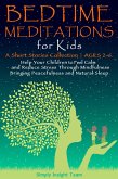 Bedtime Meditations for Kids: A Short Stories Collection ¿ Ages 2-6. Help Your Children to Feel Calm and Reduce Stress Through Mindfulness Bringing Peacefulness & Natural Sleep. (Grow up 2-6   3-5, #2) (eBook, ePUB)