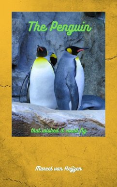 Cover The Penguin that wished it could Fly (eBook, ePUB)