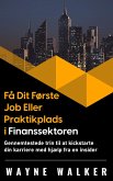 Få Dit Første Job Eller Praktikplads i Finanssektoren (eBook, ePUB)