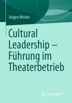 Cultural Leadership - Führung im Theaterbetrieb (eBook, PDF) - Weintz, Jürgen