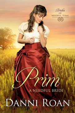 Prim (Brides of Needful Texas, #2) (eBook, ePUB) - Roan, Danni