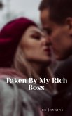 Taken By My Rich Boss (eBook, ePUB) Taken By My Rich Boss (eBook, ePUB)